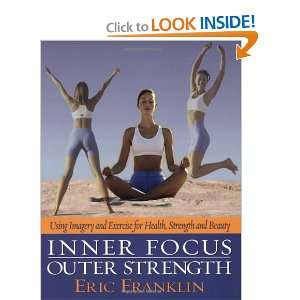 Focus, Outer Strength: Using Imagery and Exercise for Health, Strength 