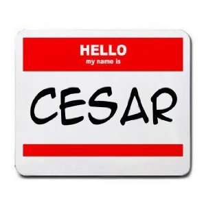  HELLO my name is CESAR Mousepad: Office Products