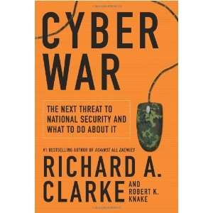  Cyber War The Next Threat to National Security and What 