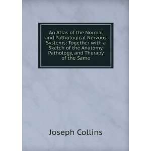   the Anatomy, Pathology, and Therapy of the Same Joseph Collins Books