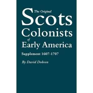   Early America: Supplement 1607 1707 [Paperback]: David Dobson: Books