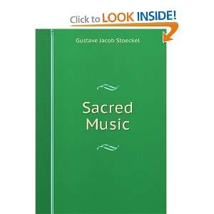 Sacred Music Gustave Jacob Stoeckel  Books