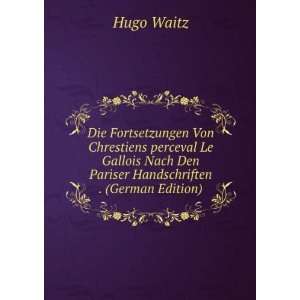   Nach Den Pariser Handschriften . (German Edition): Hugo Waitz: Books