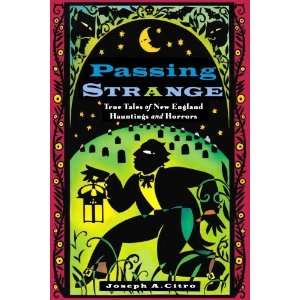  Passing Strange: True Tales of New England Hauntings and 