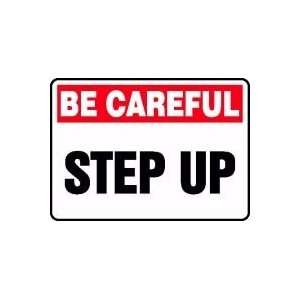  BE CAREFUL STEP UP 10 x 14 Plastic Sign