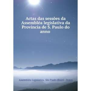   anno .: SÃ£o Paulo (Brazil : State) AssemblÃ©ia Legislativa: Books