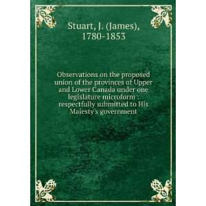   to His Majestys government J. (James), 1780 1853 Stuart Books