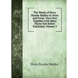   Pieces Not Before Published, Volume 3 Percy Bysshe Shelley Books
