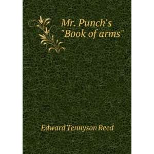  Mr. Punchs Book of arms Edward Tennyson Reed Books