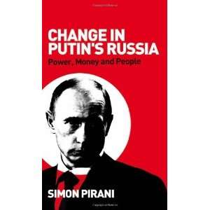  Change in Putins Russia Power, Money and People 