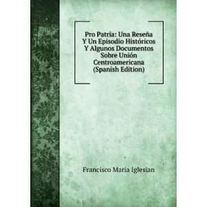   Centroamericana (Spanish Edition) Francisco Maria Iglesian Books