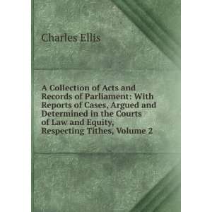 Collection of Acts and Records of Parliament With Reports of Cases 