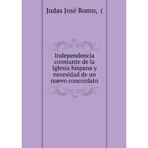   hispana y necesidad de un nuevo concordato Judas JosÃ© Romo Books