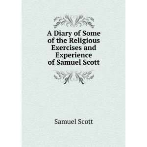   Exercises and Experience of Samuel Scott: Samuel Scott: Books