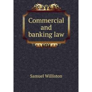  Commercial and Banking Law Samuel Williston Books