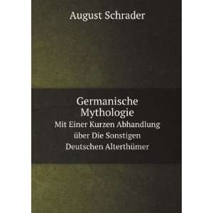   Ã¼ber Die Sonstigen Deutschen AlterthÃ¼mer August Schrader Books