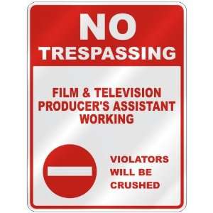  NO TRESPASSING  FILM AND TELEVISION PRODUCERS ASSISTANT 