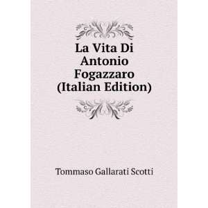  Antonio Fogazzaro (Italian Edition): Tommaso Gallarati Scotti: Books