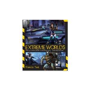  Extreme Worlds: The Complete Guide to Drawing & Painting 