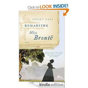 Romancing Miss Brontë (Narrativa Tea) (Italian Edition): Juliet Gael 