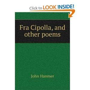  Fra Cipolla, and other poems: John Hanmer: Books
