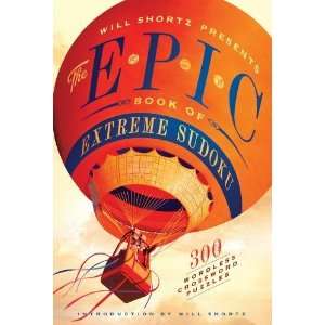  Will Shortz Presents The Epic Book of Extreme Sudoku 300 