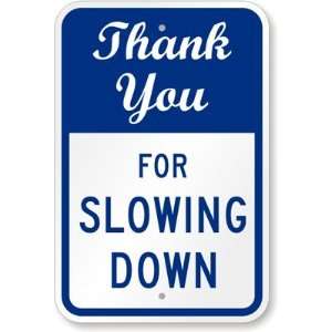  Thank You For Slowing Down Diamond Grade Sign, 18 x 12 