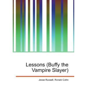   Lessons (Buffy the Vampire Slayer) Ronald Cohn Jesse Russell Books