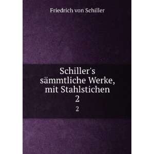   ¤mmtliche Werke, mit Stahlstichen. 2 Friedrich von Schiller Books