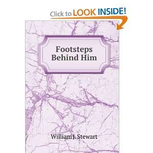  Footsteps Behind Him A Novel William J. Stewart Books