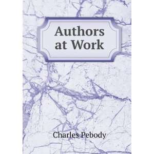  Authors at Work Charles Pebody Books