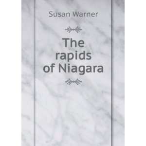  The rapids of Niagara Susan Warner Books