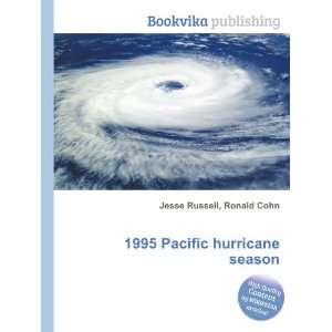  1995 Pacific hurricane season Ronald Cohn Jesse Russell 