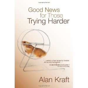  Good News for Those Trying Harder [Paperback] Alan Kraft Books