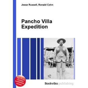  Pancho Villa Expedition Ronald Cohn Jesse Russell Books