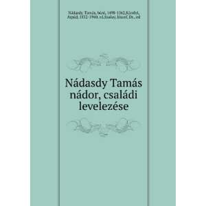   , AÌrpaÌd, 1852 1940, ed,Szalay, JoÌzsef, Dr., ed NaÌdasdy Books