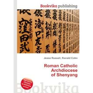   Catholic Archdiocese of Shenyang Ronald Cohn Jesse Russell Books