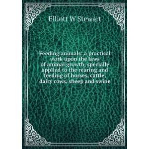   horses, cattle, dairy cows, sheep and swine: Elliott W Stewart: Books