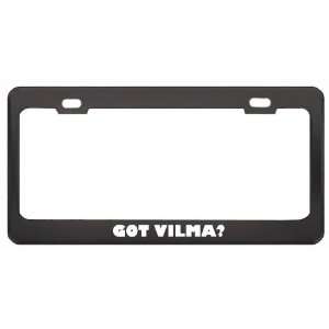 Got Vilma? Career Profession Black Metal License Plate Frame Holder 
