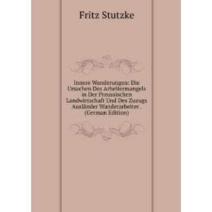   AuslÃ¤nder Wanderarbeiter . (German Edition): Fritz Stutzke: Books