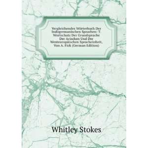   , Von A. Fick (German Edition) (9785875843457) Whitley Stokes Books