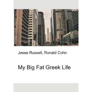  My Big Fat Greek Life: Ronald Cohn Jesse Russell: Books