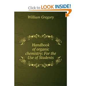   of organic chemistry For the Use of Students William Gregory Books