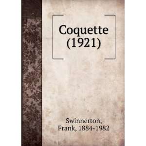    Coquette (1921) (9781275121928) Frank, 1884 1982 Swinnerton Books