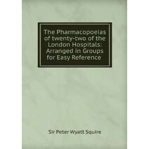   Arranged in Groups for Easy Reference . Sir Peter Wyatt Squire Books