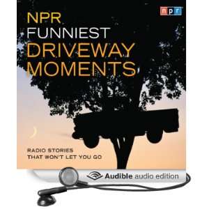  NPR Funniest Driveway Moments Radio Stories That Wont 