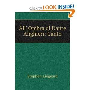  All Ombra di Dante Alighieri Canto StÃ©phen LiÃ 