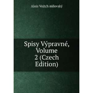   ©, Volume 2 (Czech Edition) Alois Vojtch milovskÃ½ Books