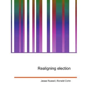  Realigning election Ronald Cohn Jesse Russell Books