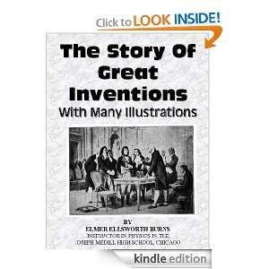 THE STORY OF GREAT INVENTIONS Elmer Ellsworth Burns  
